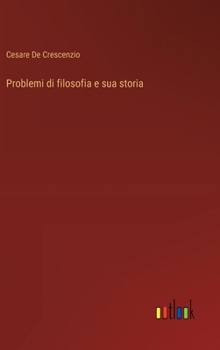 Hardcover Problemi di filosofia e sua storia [Italian] Book