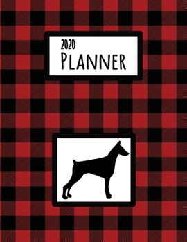 2020 Planner: Doberman Pincer Red and Black Buffalo Plaid Dated Daily, Weekly, Monthly Planner With Calendar, Goals, To-Do, Gratitude, Habit and Mood Trackers, Affirmations and Holidays