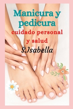 Paperback Manicura y pedicura: cuidado personal y salud [Spanish] Book