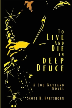 To Live and Die in Deep Deuce - Book #1 of the Lou Nayland