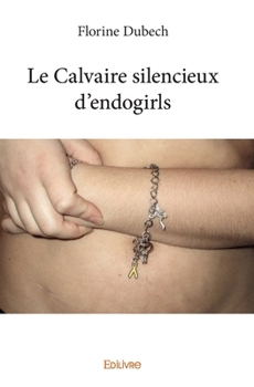 Paperback Le Calvaire silencieux d'endogirls [French] Book