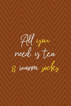 Paperback All You Need Is Tea & Warm Socks: Notebook Journal Composition Blank Lined Diary Notepad 120 Pages Paperback Brown Zigzag Fuzzy Book