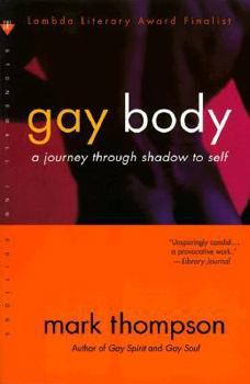 Paperback Gay Body: A Journey Through Shadow To Self Book
