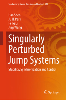 Hardcover Singularly Perturbed Jump Systems: Stability, Synchronization and Control Book