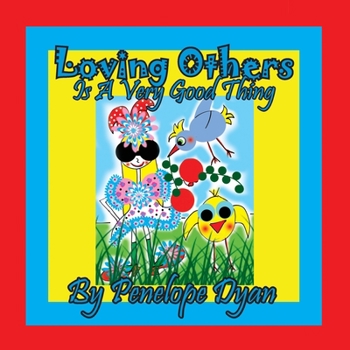 Paperback Loving Others Is A Very Good Thing! [Large Print] Book