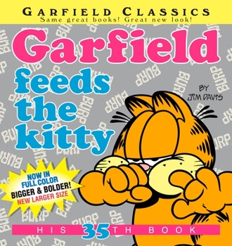 Garfield Feeds the Kitty - Book #35 of the Garfield