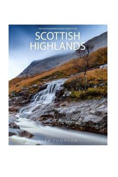 Paperback The Photographers Pocket Guide To The Scottish Highlands Book