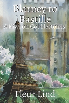 Paperback Blarney to Bastille: A Kiwi on Cobblestones Book