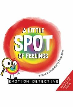 Paperback A Little SPOT of Feelings: Emotion Detective Book