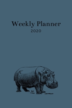 Weekly Planner 2020: Hippo Planner Organizer 2020 Monthly Daily Views To-Do Wildlife Animal