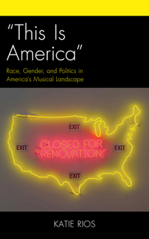 “This Is America”: Race, Gender, and Politics in America’s Musical Landscape - Book  of the Critical Perspectives on Music and Society