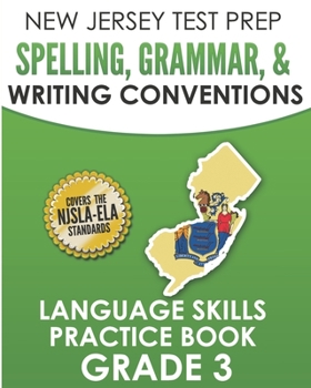 NEW JERSEY TEST PREP Spelling, Grammar, & Writing Conventions Grade 3: Language Skills Practice Book