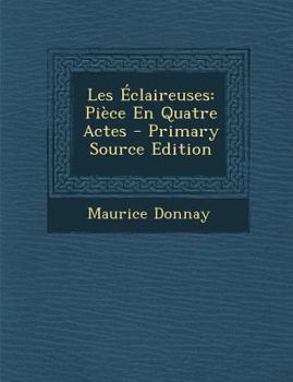 Paperback Les Eclaireuses: Piece En Quatre Actes [Latin] Book