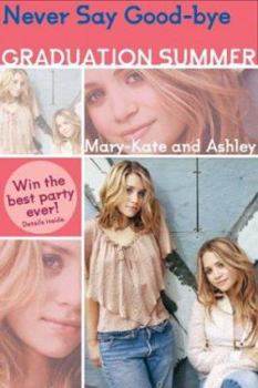 Paperback Mary-Kate & Ashley Graduation Summer #2: Never Say Good-Bye: (Never Say Good-Bye) Book