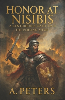 Paperback Honor at Nisibis: A Centurion's Oath amid the Persian Siege Book