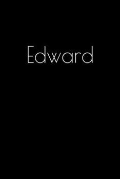 Paperback Edward: Notebook / Journal / Diary - 6 x 9 inches (15,24 x 22,86 cm), 150 pages. Personalized for Edward. Book
