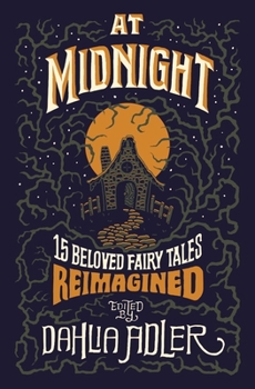 Hardcover At Midnight: 15 Beloved Fairy Tales Reimagined Book