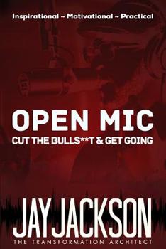 Paperback Open Mic: Cut the BullS**t & Get Going Book