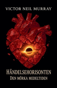 Händelsehorisonten: Den mörka medeltiden (Event Horizon) (Swedish Edition)