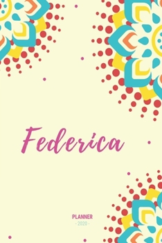 Federica Planner 2020: Planner Settimanale con Calendario Mensile e Annuale I Date Importante I Osservazioni I Focus Mensile I Obietivi Mensiili e con ... I Per nuovo anno I A5 (Italian Edition)