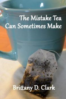 Paperback The Mistake Tea Can Sometimes Make Book