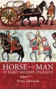 Hardcover Horse and Man in Early Modern England Book