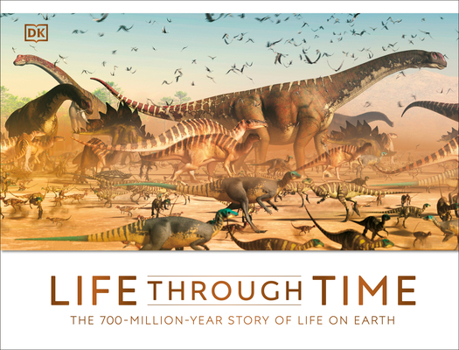 Hardcover Life Through Time: The 700-Million-Year Story of Life on Earth Book