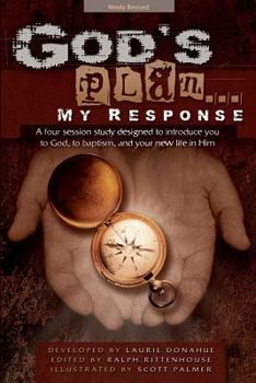 Paperback God's Plan... My Response: A Four Session Study Designed to Introduce You to God, to Baptism, and Your New Life in Him Book
