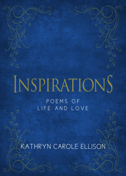 Hardcover Inspirations: Poems of Life and Love Book