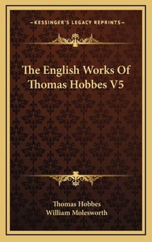Hardcover The English Works Of Thomas Hobbes V5 Book