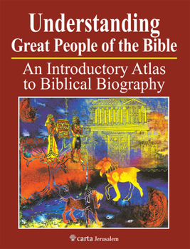 Paperback Understanding Great People of the Bible: An Introductory Atlas to Biblical Biography Book