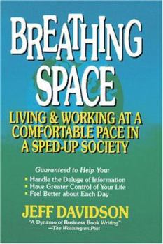 Paperback Breathing Space: Living and Working at a Comfortable Pace in a Sped-Up Society Book