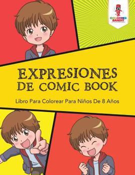 Paperback Expresiones De Comic Book: Libro Para Colorear Para Niños De 8 Años [Spanish] Book