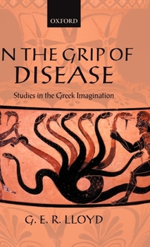 Hardcover In the Grip of Disease: Studies in the Greek Imagination Book