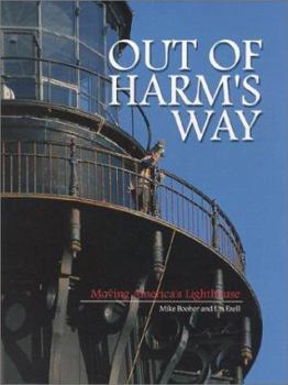 Hardcover Out of Harm's Way: Moving America's Lighthouse Book