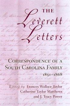 Hardcover The Leverett Letters: Correspondence of a South Carolina Family, 1851-1868 Book