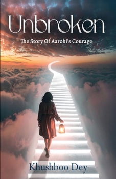 Paperback Unbroken (The Story Of Aarohi's Courage) Book
