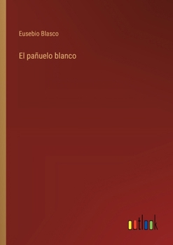 Paperback El pañuelo blanco [Spanish] Book