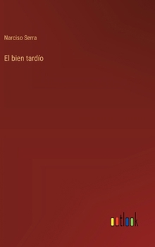 Hardcover El bien tardío [Spanish] Book
