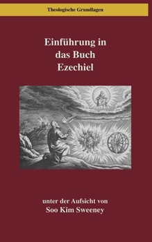 Einführung in das Buch Ezechiel: Ezechiel lesen inmitten von Ruinen und Erneuerung (Theologische Grundlagen) (German Edition)