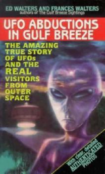Mass Market Paperback UFO Abductions in Gulf Breeze: The Amazing Story of UFO's and the Real Visitors from Outer Space Book