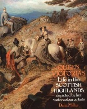 Hardcover Queen Victoria's Life in the Scottish Highlands: Depicted by Her Watercolour Artists Book