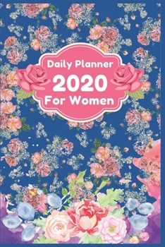 Daily Planner 2020 for Women : Floral Cover Daily Planner 2020, Daily Calendar Book 2020, Daily Calendar Journal, Large 6 X 9 365 Daily Journal Agenda Planner, Calendar Schedule Organizer