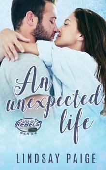 An Unexpected Life - Book #5 of the Carolina Rebels