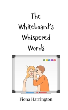 Paperback The Whiteboard's Whispered Words Book