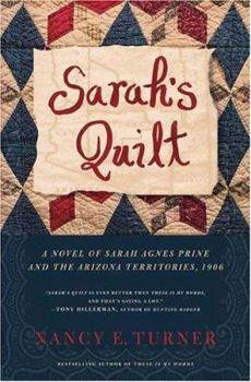 Hardcover Sarah's Quilt: A Novel of Sarah Agnes Prine and the Arizona Territories, 1906 Book