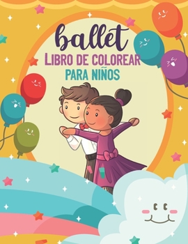 Paperback Ballet Libro de Colorear Para Niños: Libro de colorear de bailarina de ballet, Libro de colorear de ballet para niños Edades 4-8 [Spanish] Book