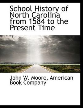 Paperback School History of North Carolina from 1584 to the Present Time Book