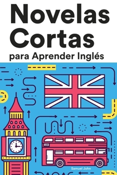 Paperback Novelas Cortas para Aprender Inglés: Historias cortas en Inglés para principiantes [Spanish] Book