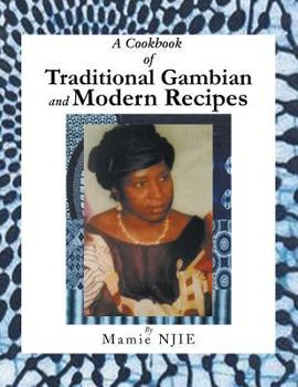Paperback A Cookbook of Traditional Gambian and Modern Recipes Book